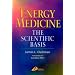 Energy Medicine: The Scientific Basis