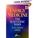 Energy Medicine: The Scientific Basis