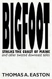ISBN: 158715255X - BIGFOOT Stalks the Coast of Maine and other twisted downeast tales