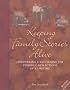 Keeping Family Stories Alive: Discovering and Recording the Stories and Reflections of a Lifetime