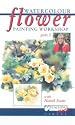 Watercolour Flower Painting Workshop 2 With Hazel Soan [VHS]