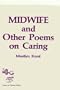 Midwife and Other Poems on Caring