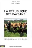 La République des paysans : 100 paysans d aujourd hui témoignent