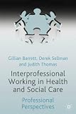 Books : Interprofessional Working in Health and Social Care: Professional Perspectives