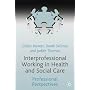 Interprofessional Working in Health and Social Care: Professional Perspectives