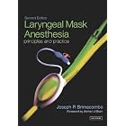 Laryngeal Mask Anesthesia: Principles and Practice by Joe R. Brimacombe