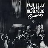Paul Kelly & the Messengers - Comedy