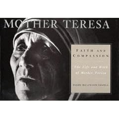 Faith and Compassion: The Life and Work of Mother Teresa