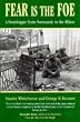 Fear is the Foe: A Footslogger from Normandy to the Rhine