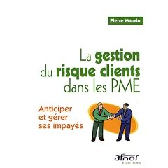 La gestion du risque clients dans les PME : Anticiper et g�rer ses impay�s