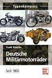 Deutsche Milit�rmotorr�der: Seit 1905 (Typenkompass)