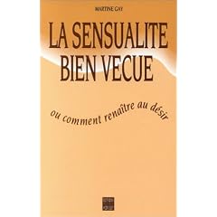 La Sensualit� bien v�cue ou comment rena�tre au d�sir