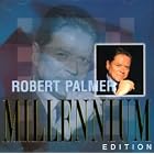 Millennium Edition by Robert Palmer