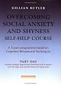 Overcoming Social Anxiety and Shyness Self-help Course: Pt. 1