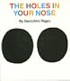 The Holes in Your Nose