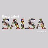 The Greatest Salsa Ever, Vol. 3