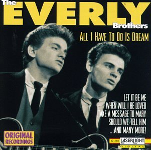 The Everly Brothers - All I Have To Do Is Dream (Original Recordings) - Zortam Music