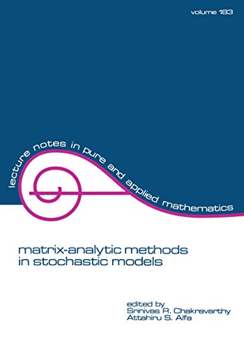 Matrix-Analytic Methods in Stochastic Models (Lecture Notes in Pure and Applied Mathematics)