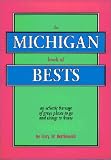 The Michigan Book of Bests: An Eclectic Barrage of Great Places to Go & Things to Know (Trivia Fun)