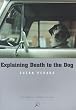 Explaining Death to the Dog (Bloomsbury paperbacks)