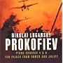 Prokofiev: Piano Sonatas 4 & 6; Ten Pieces from Romeo and Juliet