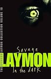 The Richard Laymon Collection: Savage AND In the Dark v. 10