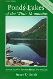 Ponds & Lakes of the White Mountains: A Four-Season Guide for Hikers and Anglers