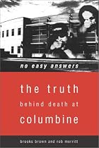 No Easy Answers: The Truth Behind the Murders at Columbine