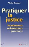 Pratiquer la justice : Fondements, orientations, questions