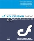 ColdFusion(R) MX Web Application Construction Kit (5th Edition) (Construction Kit)