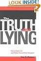 The Truth About Lying: Everyday Techniques for Dealing with Deception