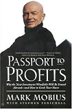 Passport to Profits: Why the Next Investment Windfalls Will Be Found Abroad and How to Grab Your Share