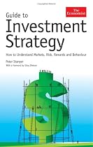 Guide To Investment Strategy: How to Understand Markets, Risk, Rewards and Behaviour