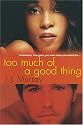 Too Much of a Good Thing
