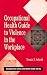 Occupational Health Guide to Violence in the Workplace (Occupational Safety and Health Guide Series)