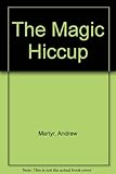 The magic hiccup