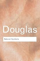 Natural Symbols: Explorations in Cosmology (Routledge Classics)