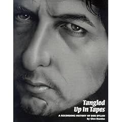Tangled Up In Tapes : a Recording History of Bob Dylan