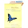 How Now: 100 Ways to Celebrate the Present Moment