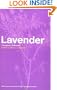 Lavender: The Genus Lavandula (Medicinal and Aromatic Plants - Industrial Profiles)