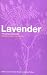 Lavender: The Genus Lavandula (Medicinal & Aromatic Plants)