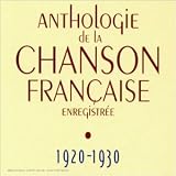 Anthologie De La Chanson Française Enregistrée 1920-1930