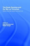 The Bush Doctrine And The War On Terrorism : Global  Responses, Global Consequences