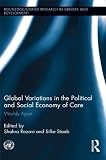 Global variations in the political and social economy of care : worlds apart