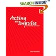 Acting on Impulse: The Art of Making Improv Theater by Carol Hazenfield