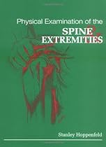 Physical Examination of the Spine and Extremities Physical Examination of the Spine and Extremities