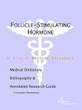 Follicle-Stimulating Hormone - A Medical Dictionary, Bibliography, and Annotated Research Guide to Internet References