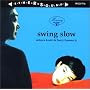 SWING SLOW