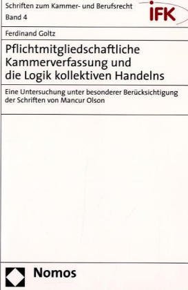 Pflichtmitgliedschaftliche Kammerverfassung und die Logik kollektiven Handelns