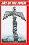 Art of the Totem: Totem Poles of the Northwest Coastal Indians